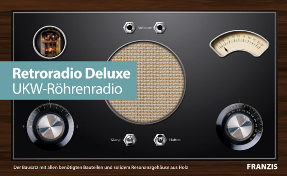 Retroradio Deluxe – UKW-Röhrenradio selber bauen