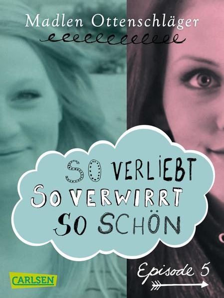 So verliebt, so verwirrt, so schön: Episode 5