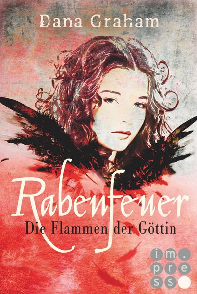 Rabenfeuer. Die Flammen der Göttin