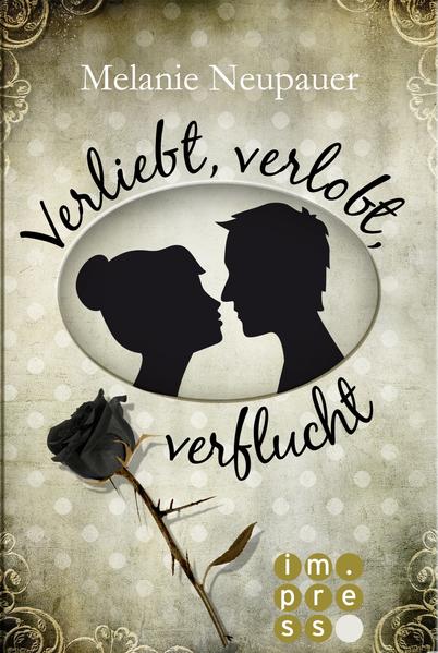 Das Geheimnis der schwarzen Rose 1: Verliebt, verlobt, verflucht