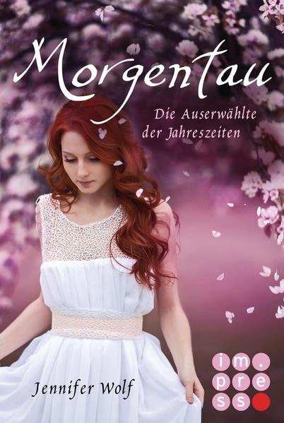 Morgentau. Die Auserwählte der Jahreszeiten (Buch 1)