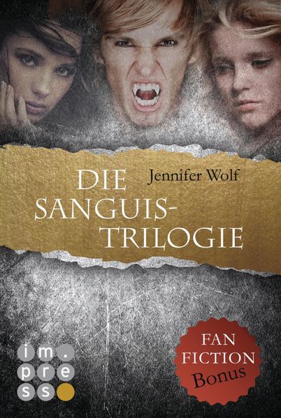 Die Sanguis-Trilogie: Band 1-3 (mit Fanfiction-Bonus)