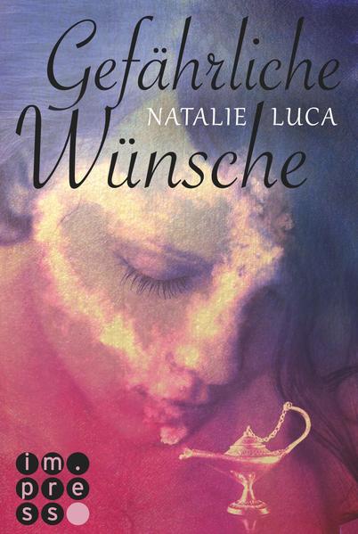 Gefährliche Wünsche (Die Dschinn-Reihe 1)