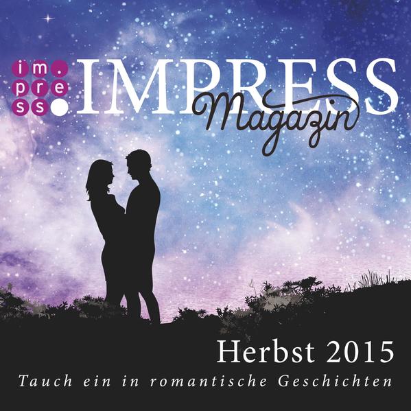 Impress Magazin Herbst 2015 (Oktober-Dezember.): Tauch ein in romantische Geschichten