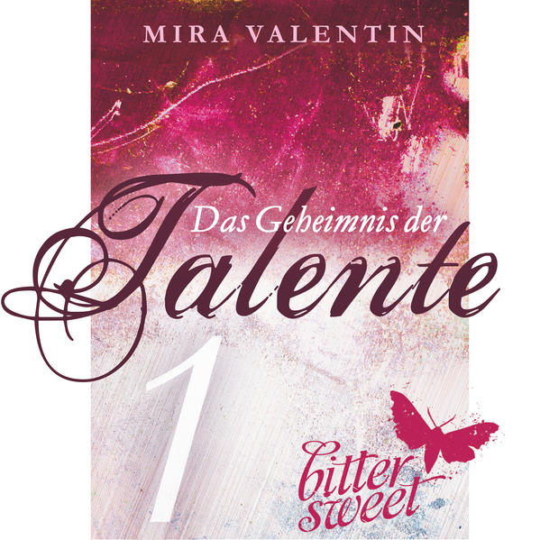 Das Geheimnis der Talente - Im Herzen ein Volltreffer (Teil 1) (Die Talente-Reihe 1)