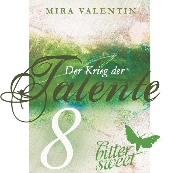 Der Krieg der Talente - Mit der Friedenstaube in die Schlacht (Teil 8) (Die Talente-Reihe 8)