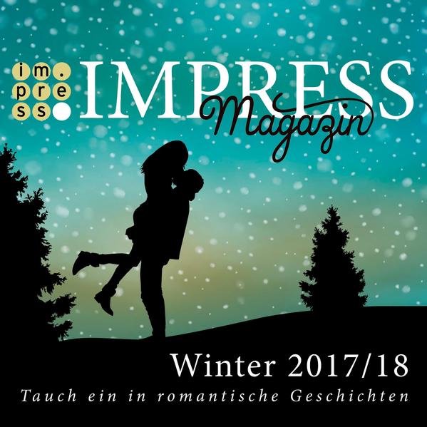 Impress Magazin Winter 2017/2018 (November-Januar): Tauch ein in romantische Geschichten