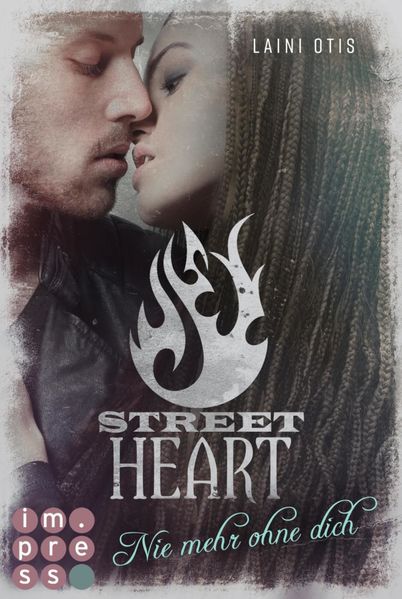 Street Heart. Nie mehr ohne dich (Street Stories 2)