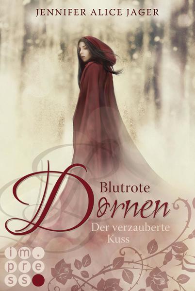 Blutrote Dornen. Der verzauberte Kuss (Rosenmärchen 2)