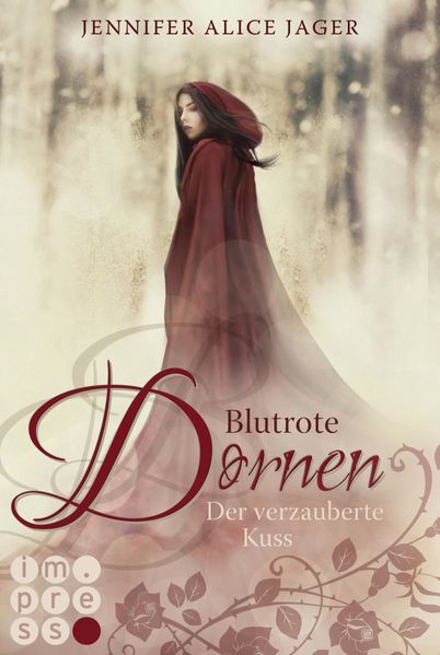 Blutrote Dornen. Der verzauberte Kuss (Rosenmärchen 2)