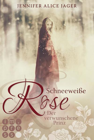 Schneeweiße Rose. Der verwunschene Prinz (Rosenmärchen 1)