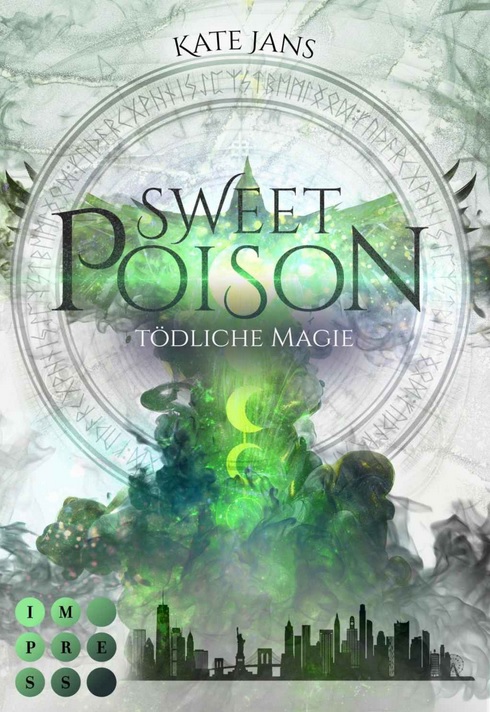 Sweet Poison. Tödliche Magie: Fantasy-Liebesoman über magische Clans in New York