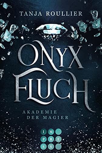 Onyxfluch (Akademie der Magier 2): Magic Academy Romance voller Intrigen und tiefer Gefühle