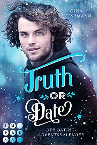 Truth or Date. Der Dating-Adventskalender (Take a Chance 2): Winter Romance über die unfreiwillige Teilnahme an einer weihnachtlichen Dating-Challenge