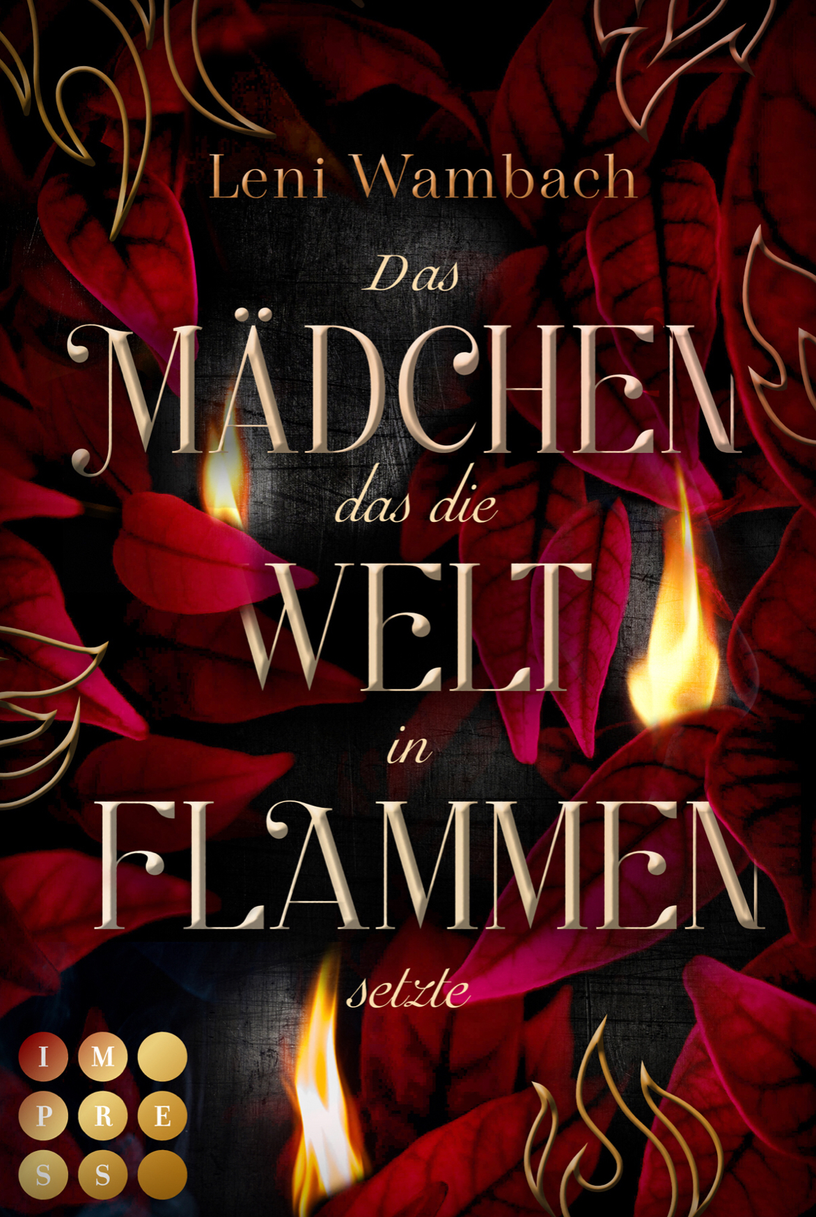 Das Mädchen, das die Welt in Flammen setzte: Romantasy in der flammende Kräfte über das Schicksal der magischen Welt entscheiden