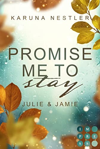 Promise Me to Stay. Julie & Jamie: Tiefgehende New Adult College Romance über zwei Studierende, die die Liebe neu entdecken