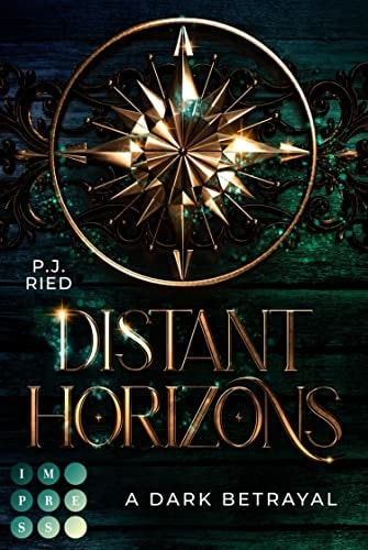 Distant Horizons 1: A Dark Betrayal: Dystopische Romantasy über eine Piratin auf der Suche nach der Wahrheit