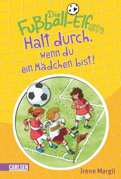 Die Fußball-Elfen: Halt durch, wenn du ein Mädchen bist!