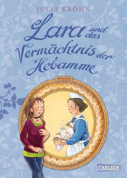Lara auf Zeitreise: Lara und das Vermächtnis der Hebamme