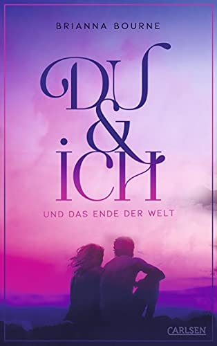Du & ich und das Ende der Welt: Eine geheimnisvolle, herzzerreißende Lovestory in einer menschenleeren Stadt