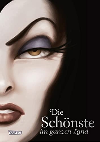 Disney – Villains 1: Die Schönste im ganzen Land: Das Märchen von Schneewittchen und der bösen Königin