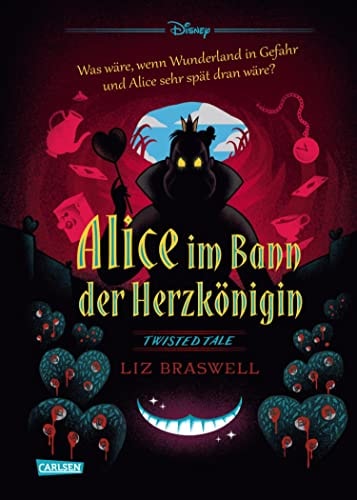 Disney – Twisted Tales: Alice im Bann der Herzkönigin: Was wäre, wenn Wunderland in Gefahr und Alice sehr spät dran wäre?