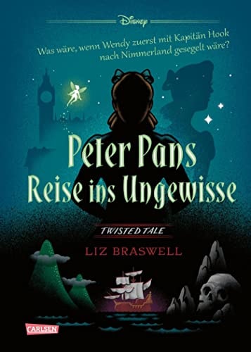 Disney – Twisted Tales: Peter Pans Reise ins Ungewisse: Was wäre, wenn Wendy zuerst mit Kapitän Hook nach Nimmerland gesegelt wäre?