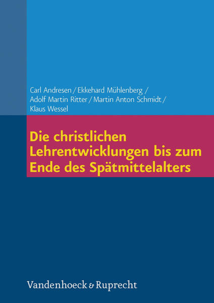 Die christlichen Lehrentwicklungen bis zum Ende des Spätmittelalters