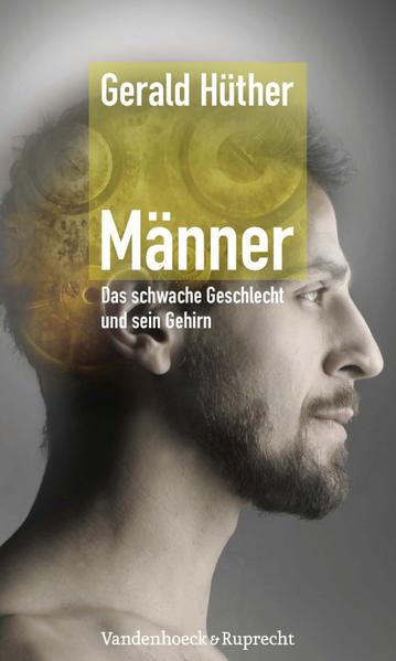 Männer – Das schwache Geschlecht und sein Gehirn