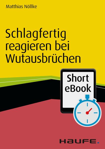 Schlagfertig reagieren bei Wutausbrüchen