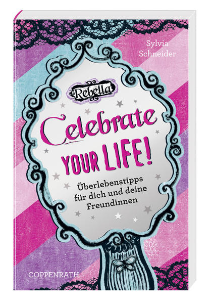 Rebella: Celebrate your life!