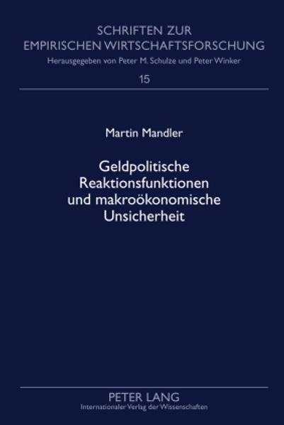 Geldpolitische Reaktionsfunktionen und makroökonomische Unsicherheit