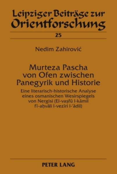 Murteza Pascha von Ofen zwischen Panegyrik und Historie