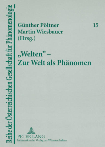 «Welten» – Zur Welt als Phänomen