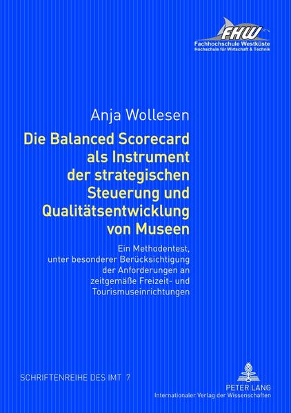 Die Balanced Scorecard als Instrument der strategischen Steuerung und Qualitätsentwicklung von Museen