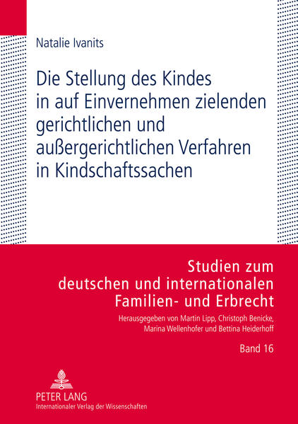 Die Stellung des Kindes in auf Einvernehmen zielenden gerichtlichen und außergerichtlichen Verfahren in Kindschaftssachen