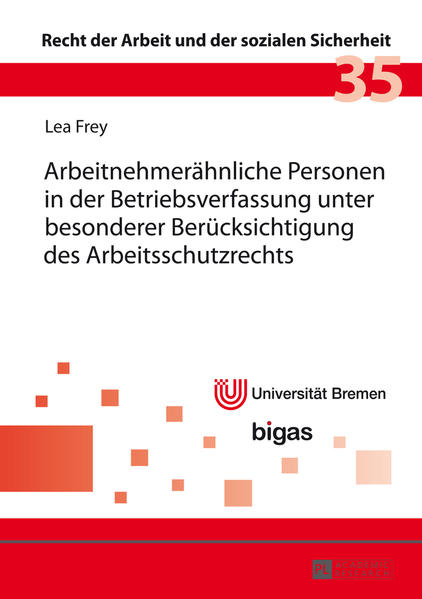 Arbeitnehmerähnliche Personen in der Betriebsverfassung unter besonderer Berücksichtigung des Arbeitsschutzrechts