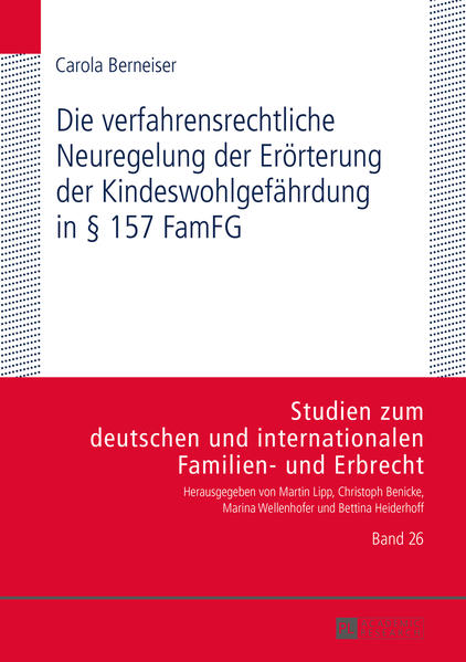Die verfahrensrechtliche Neuregelung der Erörterung der Kindeswohlgefährdung in § 157 FamFG