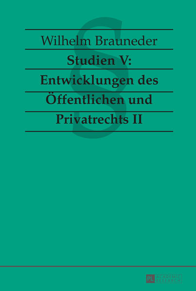 Studien V: Entwicklungen des Öffentlichen und Privatrechts II