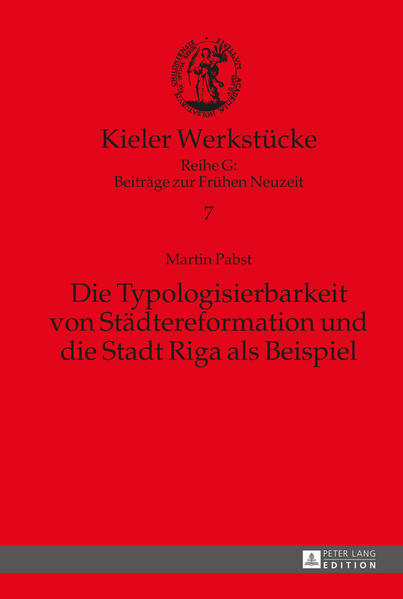 Die Typologisierbarkeit von Städtereformation und die Stadt Riga als Beispiel