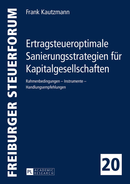 Ertragsteueroptimale Sanierungsstrategien für Kapitalgesellschaften