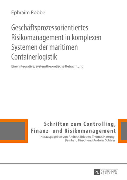 Geschäftsprozessorientiertes Risikomanagement in komplexen Systemen der maritimen Containerlogistik