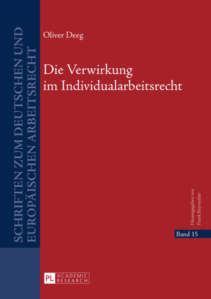 Die Verwirkung im Individualarbeitsrecht