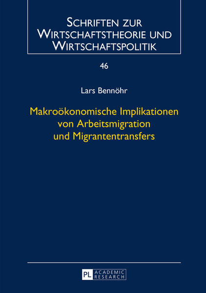 Makroökonomische Implikationen von Arbeitsmigration und Migrantentransfers