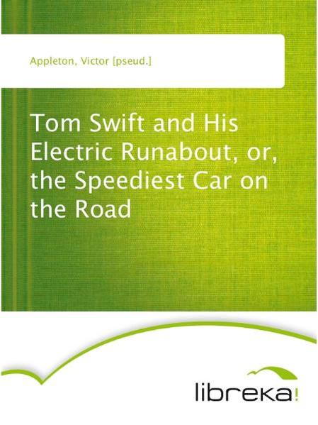 Tom Swift and His Electric Runabout, or, the Speediest Car on the Road