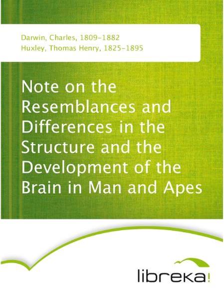 Note on the Resemblances and Differences in the Structure and the Development of the Brain in Man and Apes