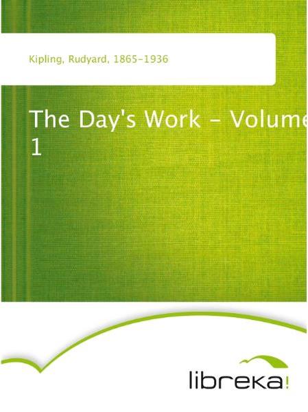 The Day's Work - Volume 1