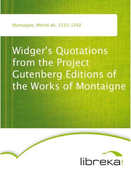 Widger's Quotations from the Project Gutenberg Editions of the Works of Montaigne