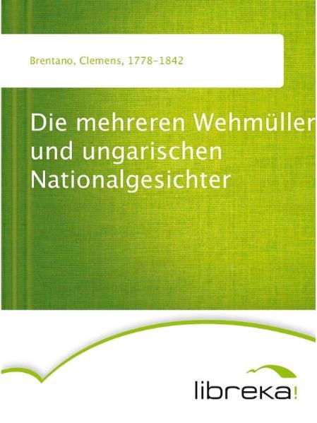 Die mehreren Wehmüller und ungarischen Nationalgesichter