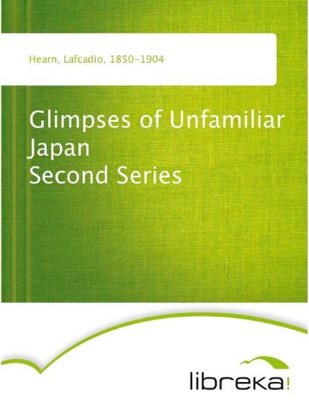 Glimpses of Unfamiliar Japan Second Series